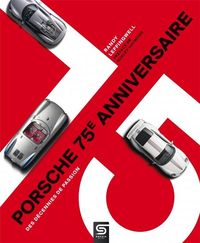 Produktbild: Porsche 75e anniversaire : des d&eacute;cennies de passion