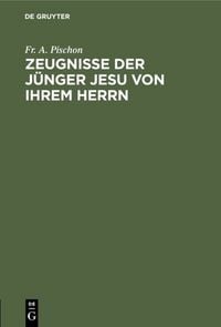 Produktbild: Zeugnisse der J&uuml;nger Jesu von ihrem Herrn
