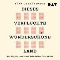 Produktbild: Dieses verfluchte wundersch&ouml;ne Land. 491 Tage in russischer Haft: Meine Geschichte