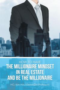 Produktbild: How to Have the Millionaire Mindset in Real Estate and Be the Millionaire