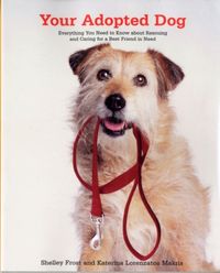 Produktbild: Your Adopted Dog: Everything You Need to Know about Rescuing and Caring for a Best Friend in Need