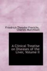 Produktbild: A Clinical Treatise on Diseases of the Liver, Volume II