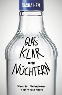 Produktbild: Glasklar und N&uuml;chtern