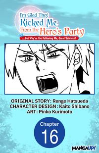 Produktbild: I'm Glad They Kicked Me From The Hero's Party... But Why're you following me, Great Saintess? #016