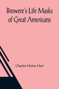 Produktbild: Browere's Life Masks of Great Americans