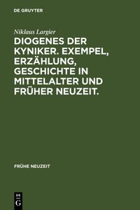 Produktbild: Diogenes der Kyniker. Exempel, Erz&auml;hlung, Geschichte in Mittelalter und Fr&uuml;her Neuzeit.