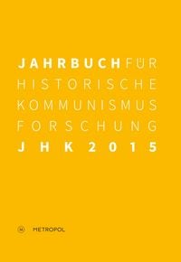 Produktbild: Jahrbuch f&uuml;r Historische Kommunismusforschung 2015