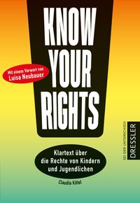 Bild vom Artikel Know Your Rights! vom Autor Claudia Kittel