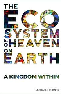 Produktbild: The Ecosystem of Heaven on Earth: A Kingdom Within