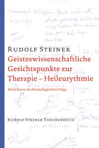 Produktbild: Geisteswissenschaftliche Gesichtspunkte zur Therapie. Heileurythmie