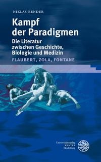 Produktbild: Kampf der Paradigmen - Die Literatur zwischen Geschichte, Biologie und Medizin (Flaubert, Zola, Fontane)
