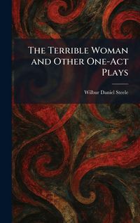 Produktbild: The Terrible Woman and Other One-Act Plays