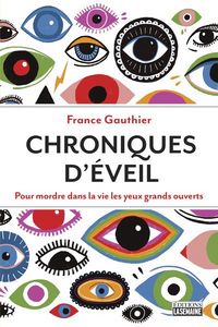 Produktbild: Chroniques d'&eacute;veil : pour mordre dans la vie les yeux grands ouverts