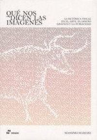 Produktbild: Qu&eacute; nos dicen las im&aacute;genes : la ret&oacute;rica visual en el arte, el dise&ntilde;o gr&aacute;fico y la publicidad