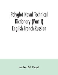 Produktbild: Polyglot naval technical dictionary (Part I) English-French-Russian