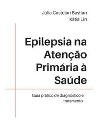 Produktbild: Epilepsia Na Aten&ccedil;&atilde;o Prim&aacute;ria &Agrave; Sa&uacute;de