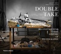 Produktbild: Double Take: The World's Most Iconic Photographs Meticulously Re-Created in Miniature