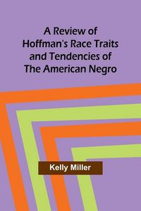 Produktbild: A Review of Hoffman's Race Traits and Tendencies of the American Negro