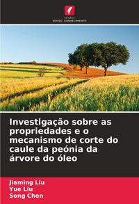 Produktbild: Investiga&ccedil;&atilde;o sobre as propriedades e o mecanismo de corte do caule da pe&oacute;nia da &aacute;rvore do &oacute;leo