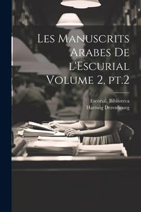 Produktbild: Les manuscrits arabes de l'Escurial Volume 2, pt.2