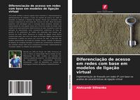 Produktbild: Diferencia&ccedil;&atilde;o de acesso em redes com base em modelos de liga&ccedil;&atilde;o virtual