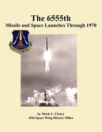 Produktbild: The 655th Missile and Space Launches Through 1970