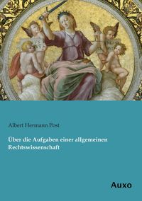 Produktbild: &Uuml;ber die Aufgaben einer allgemeinen Rechtswissenschaft