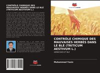 Produktbild: CONTR&Ocirc;LE CHIMIQUE DES MAUVAISES HERBES DANS LE BL&Eacute; (TRITICUM AESTIVUM L.)