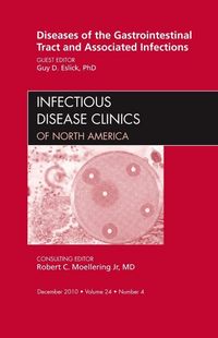 Produktbild: Diseases of the Gastrointestinal Tract and Associated Infections, an Issue of Infectious Disease Clinics
