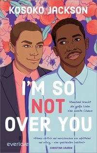 Produktbild: I'm So (Not) Over You - Manchmal braucht die gro&szlig;e Liebe eine zweite Chance