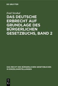Produktbild: Das deutsche Erbrecht auf Grundlage des B&uuml;rgerlichen Gesetzbuchs, Band 2
