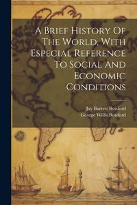 Produktbild: A Brief History Of The World, With Especial Reference To Social And Economic Conditions
