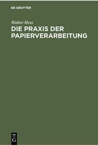Produktbild: Die Praxis der Papierverarbeitung