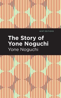 Produktbild: The Story of Yone Noguchi