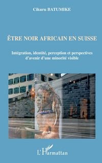 Produktbild: Etre noir africain en Suisse