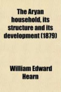 Produktbild: The Aryan Household, Its Structure and Its Development; An Introduction to Comparative Jurisprudence