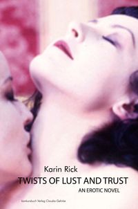 Bild vom Artikel Twists of Lust and Trust vom Autor Karin Rick