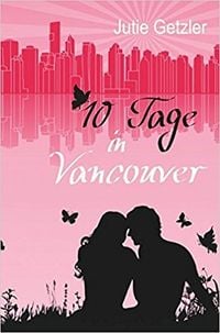 Produktbild: 10 Tage in Vancouver - Jahre sp&auml;ter / 10 Tage in Vancouver