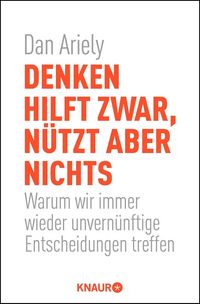 Produktbild: Ariely, D: Denken hilft zwar, n&uuml;tzt aber nichts