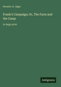 Produktbild: Frank's Campaign; Or, The Farm and the Camp