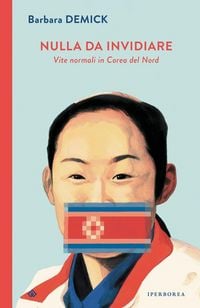 Produktbild: Nulla da invidiare. Vite normali in Corea del Nord