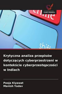 Produktbild: Krytyczna analiza przepis&oacute;w dotycz&iquest;cych cyberprzestrzeni w kontek&iquest;cie cyberprzest&iquest;pczo&iquest;ci w Indiach
