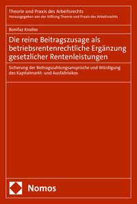 Produktbild: Die reine Beitragszusage als betriebsrentenrechtliche Erg&auml;nzung gesetzlicher Rentenleistungen