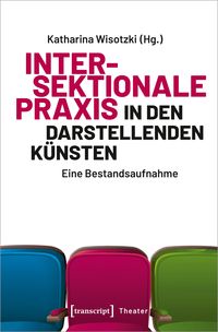 Produktbild: Intersektionale Praxis in den Darstellenden K&uuml;nsten
