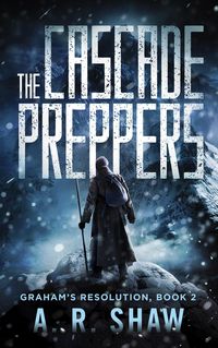 Produktbild: The Cascade Preppers (Graham's Resolution, #2)