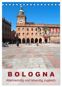 Produktbild: Bologna, altehrw&uuml;rdig und lebendig zugleich (Tischkalender 2026 DIN A5 hoch), CALVENDO Monatskalender