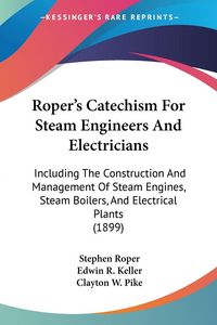 Produktbild: Roper's Catechism For Steam Engineers And Electricians
