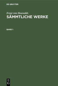Produktbild: Ernst von Houwalds: S&auml;mmtliche Werke. Band 1