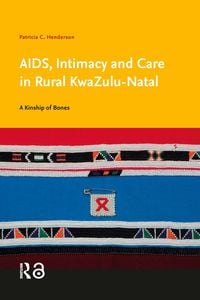 Produktbild: AIDS, Intimacy and Care in Rural KwaZulu-Natal