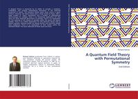 Produktbild: A Quantum Field Theory with Permutational Symmetry - 2nd Edition